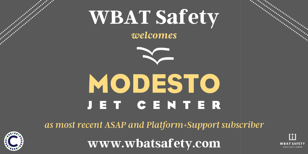WBAT Safety Welcomes Modesto Jet Center as Most Recent ASAP and Platform+ Subscriber￼